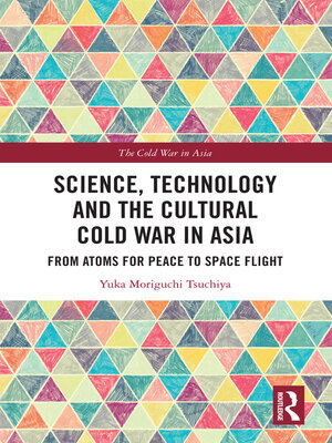 cover image of Science, Technology and the Cultural Cold War in Asia